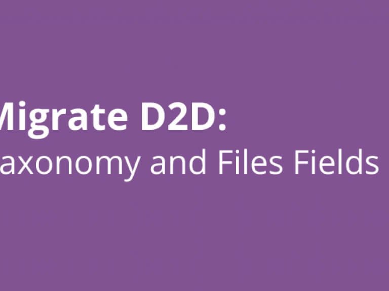 Migrate D2D: Taxonomy and Files Fields